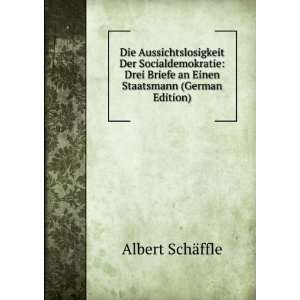   Briefe an Einen Staatsmann (German Edition) Albert SchÃ¤ffle Books