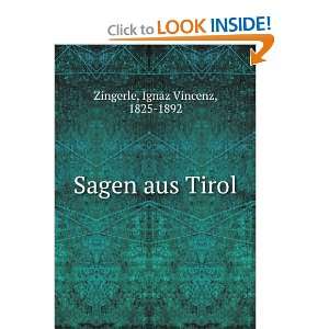 Sagen aus Tirol Ignaz Vincenz, 1825 1892 Zingerle  Books
