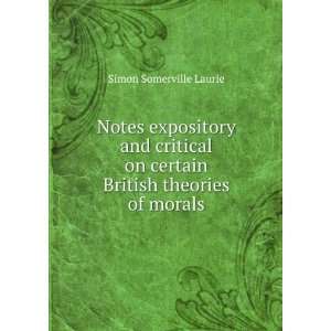   on certain British theories of morals Simon Somerville Laurie Books