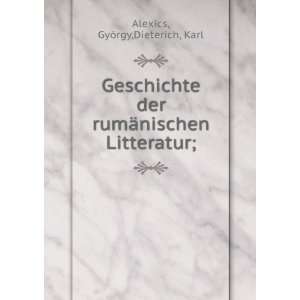  Geschichte der rumÃ¤nischen Litteratur; GyÃ¶rgy 