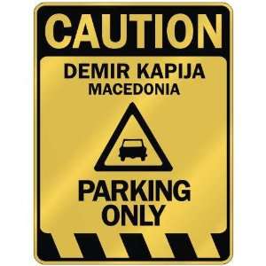   CAUTION DEMIR KAPIJA PARKING ONLY  PARKING SIGN 