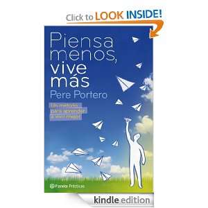 Piensa menos, vive más (Manuales Practicos (planeta)) (Spanish 