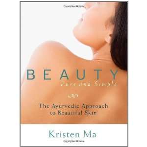  Beauty Pure and Simple The Ayurvedic Approach to 
