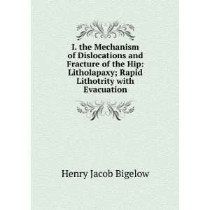   ; Rapid Lithotrity with Evacuation Henry Jacob Bigelow Books