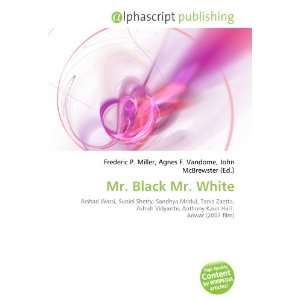  Mr. Black Mr. White (9786134169714) Books