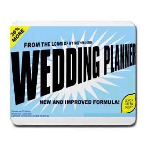   THE LOINS OF MY MOTHER COMES WEDDING PLANNER Mousepad