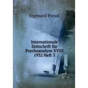   fÃ¼r Psychoanalyse XVIII 1932 Heft 3 Sigmund Freud Books