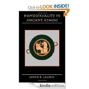 Homosexuality in Ancient Athens Joseph R. Laurin  Kindle 
