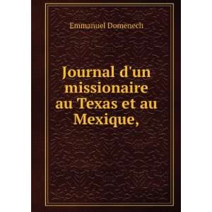  Journal dun missionaire au Texas et au Mexique, Emmanuel 