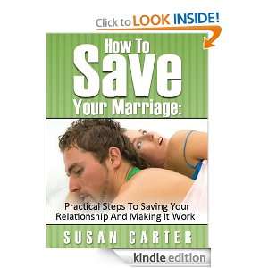 Your Marriage Practical Steps To Saving Your Relationship And Making 