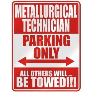   METALLURGICAL TECHNICIAN PARKING ONLY  PARKING SIGN 