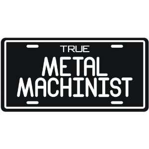  New  True Metal Machinist  License Plate Occupations 