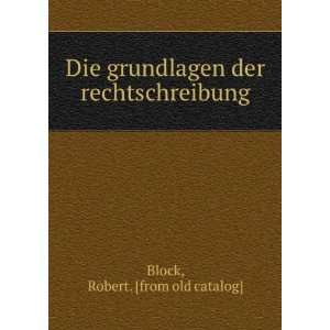  Die grundlagen der rechtschreibung Robert. [from old 