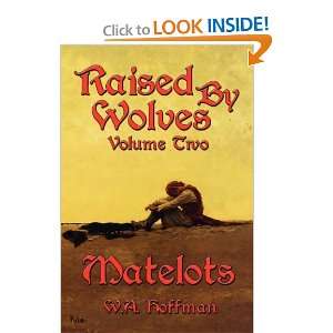  Matelots Raised By Wolves, Volume Two [Paperback] W. A 
