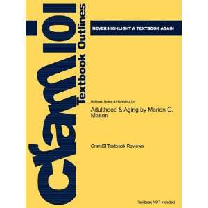  Studyguide for Adulthood & Aging by Marion G. Mason, ISBN 