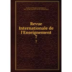 Revue Internationale de lEnseignement. 7 Paris. Revue Internationale 