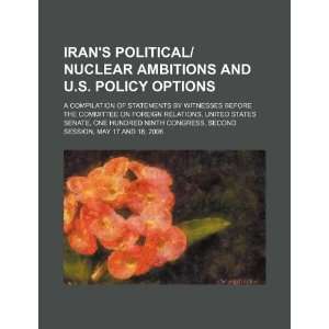  Irans political/ nuclear ambitions and U.S. policy 