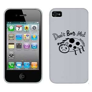  Dont Bug Me by TH Goldman on Verizon iPhone 4 Case by 