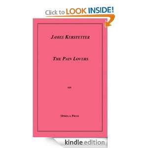 The Pain Lovers James Kerstetter  Kindle Store