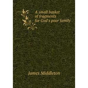   Basket of Fragments for Gods Poor Family James Middleton Books
