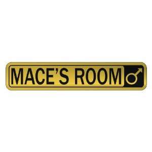   MACE S ROOM  STREET SIGN NAME