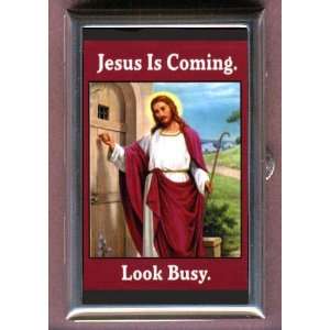  JESUS IS COMING LOOK BUSY, FUN Coin, Mint or Pill Box 