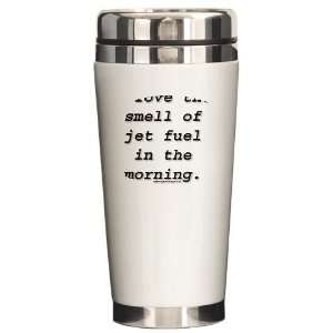 love the smell of jet fuel Hobbies Ceramic Travel Mug by  