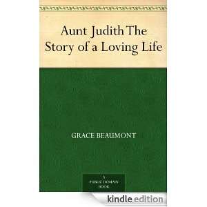 Aunt Judith The Story of a Loving Life Grace Beaumont  