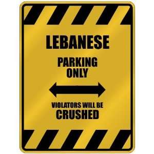 LEBANESE PARKING ONLY VIOLATORS WILL BE CRUSHED  PARKING SIGN 