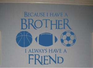 Brothers Friends Kid Room Sports Decor Wall Quote Decal  