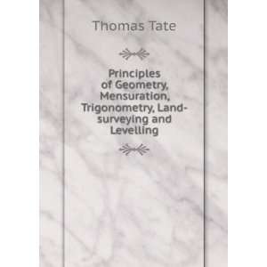   , Trigonometry, Land surveying and Levelling Thomas Tate Books