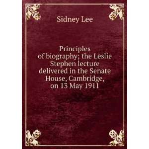  of biography; the Leslie Stephen lecture delivered in the Senate 