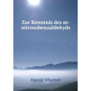  Zur Kenntnis des m nitrosobenzaldehyds. Harold Wharton 