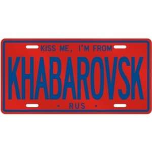  NEW  KISS ME , I AM FROM KHABAROVSK  RUSSIA LICENSE 