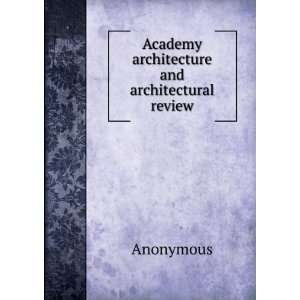    Academy architecture and architectural review Anonymous Books