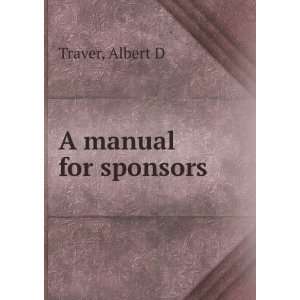  A manual for sponsors Albert D Traver Books
