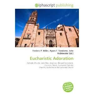  Eucharistic Adoration (9786133723269) Books