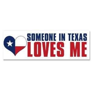  Someone in Texas Loves Me Bumper Sticker 