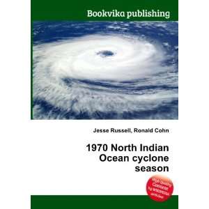  1970 North Indian Ocean cyclone season Ronald Cohn Jesse 