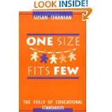 One Size Fits Few The Folly of Educational Standards by Susan Ohanian 