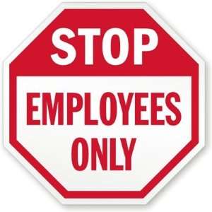  Stop Employees Only High Intensity Grade Sign, 24 x 24 