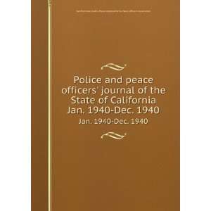 and peace officers journal of the State of California. Jan. 1940 Dec 