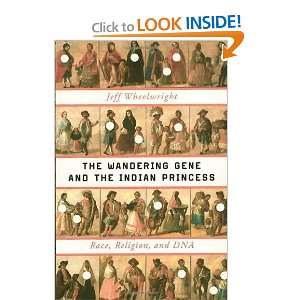  The Wandering Gene and the Indian Princess Race, Religion, and DNA 
