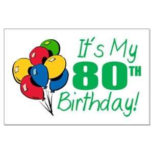  Its My 80th Birthday Balloons Birthday Large Poster by 