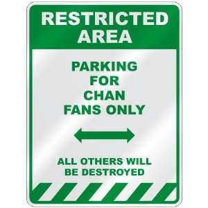   PARKING FOR CHAN FANS ONLY  PARKING SIGN