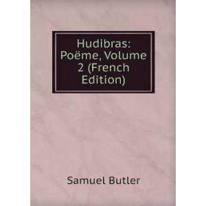  Hudibras PoÃ«me, Volume 2 (French Edition) Samuel 