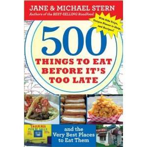  500 Things to Eat Before Its Too Late and the Very Best 