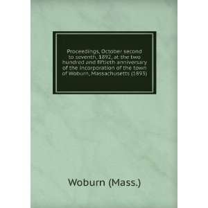   of Woburn, Massachusetts (1893) (9781275413337) Woburn (Mass.) Books
