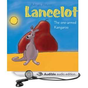  Lancelot The One Armed Kangaroo (Audible Audio Edition 