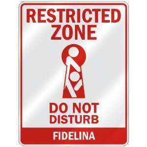   RESTRICTED ZONE DO NOT DISTURB FIDELINA  PARKING SIGN 